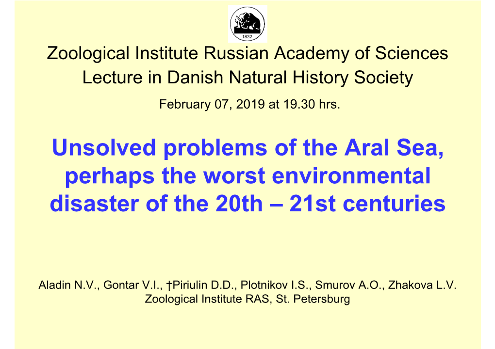 Unsolved Problems of the Aral Sea, Perhaps the Worst Environmental Disaster of the 20Th – 21St Centuries