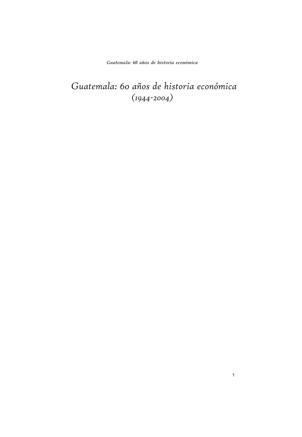 Guatemala: 60 Años De Historia Económica