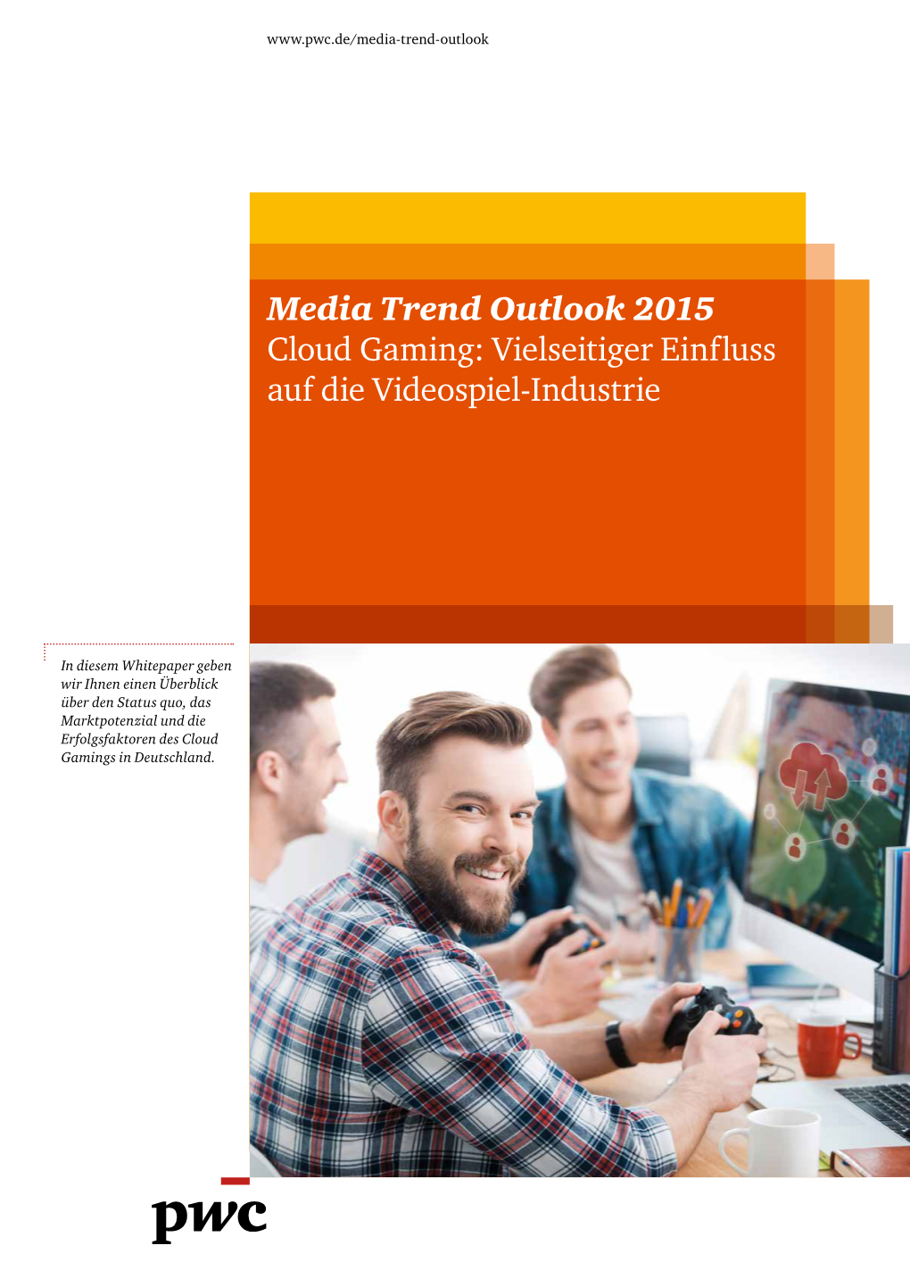 Media Trend Outlook 2015 Cloud Gaming: Vielseitiger Einfluss Auf Die Videospiel-Industrie