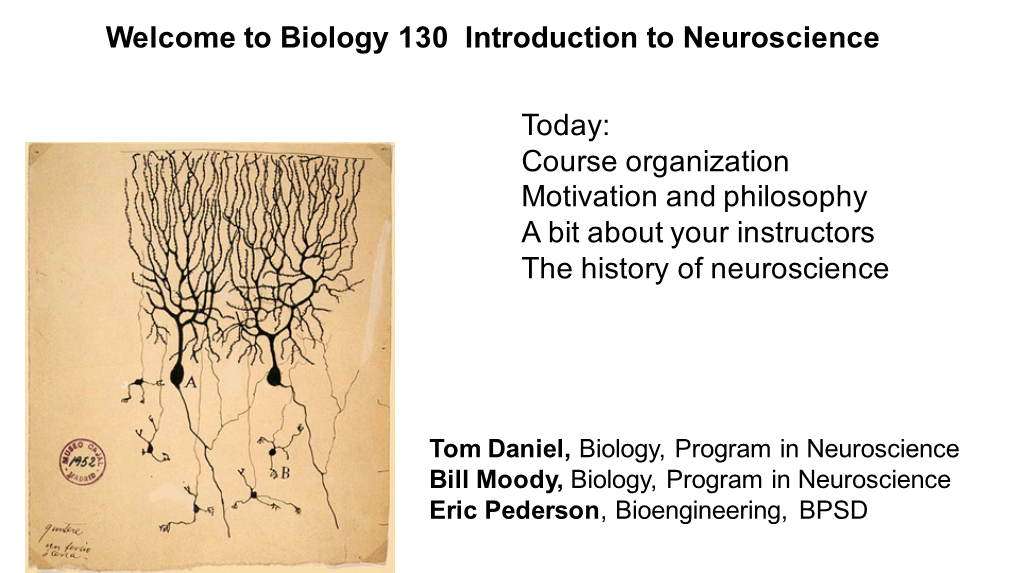 Welcome to Biology 130 Introduction to Neuroscience Today: Course