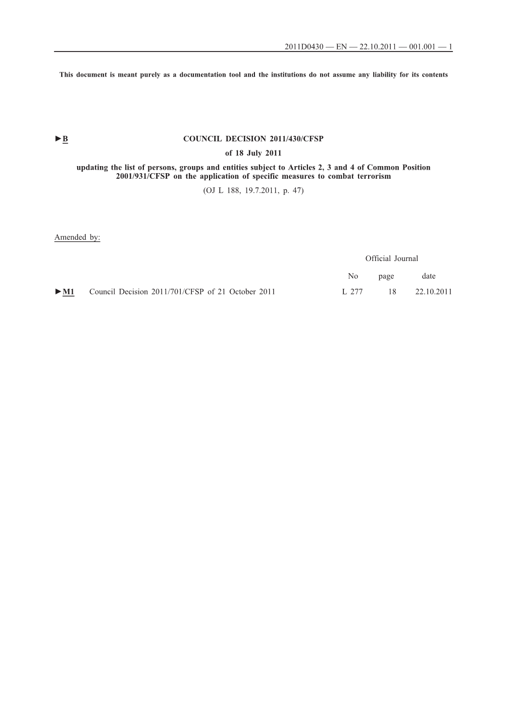 B COUNCIL DECISION 2011/430/CFSP of 18 July 2011 Updating the List of Persons, Groups and Entities Subject to Articles 2