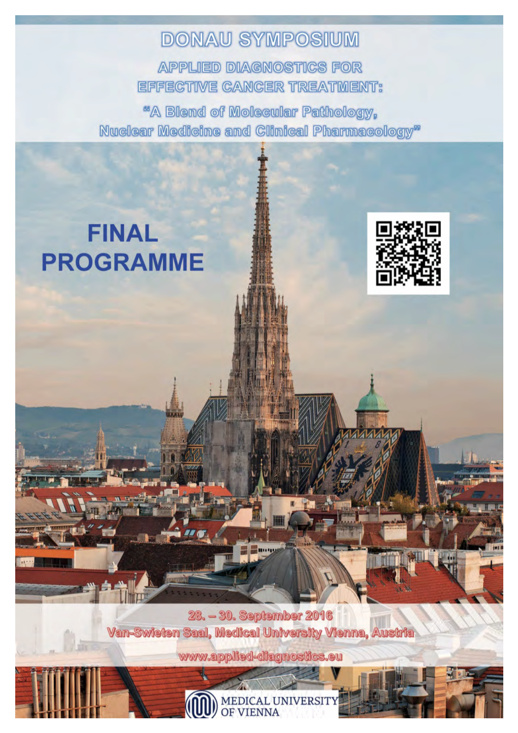 DONAU SYMPOSIUM APPLIED DIAGNOSTICS for EFFECTIVE CANCER TREATMENT: “A Blend of Molecular Pathology, Nuclear Medicine and Clinical Pharmacology” 28.–30