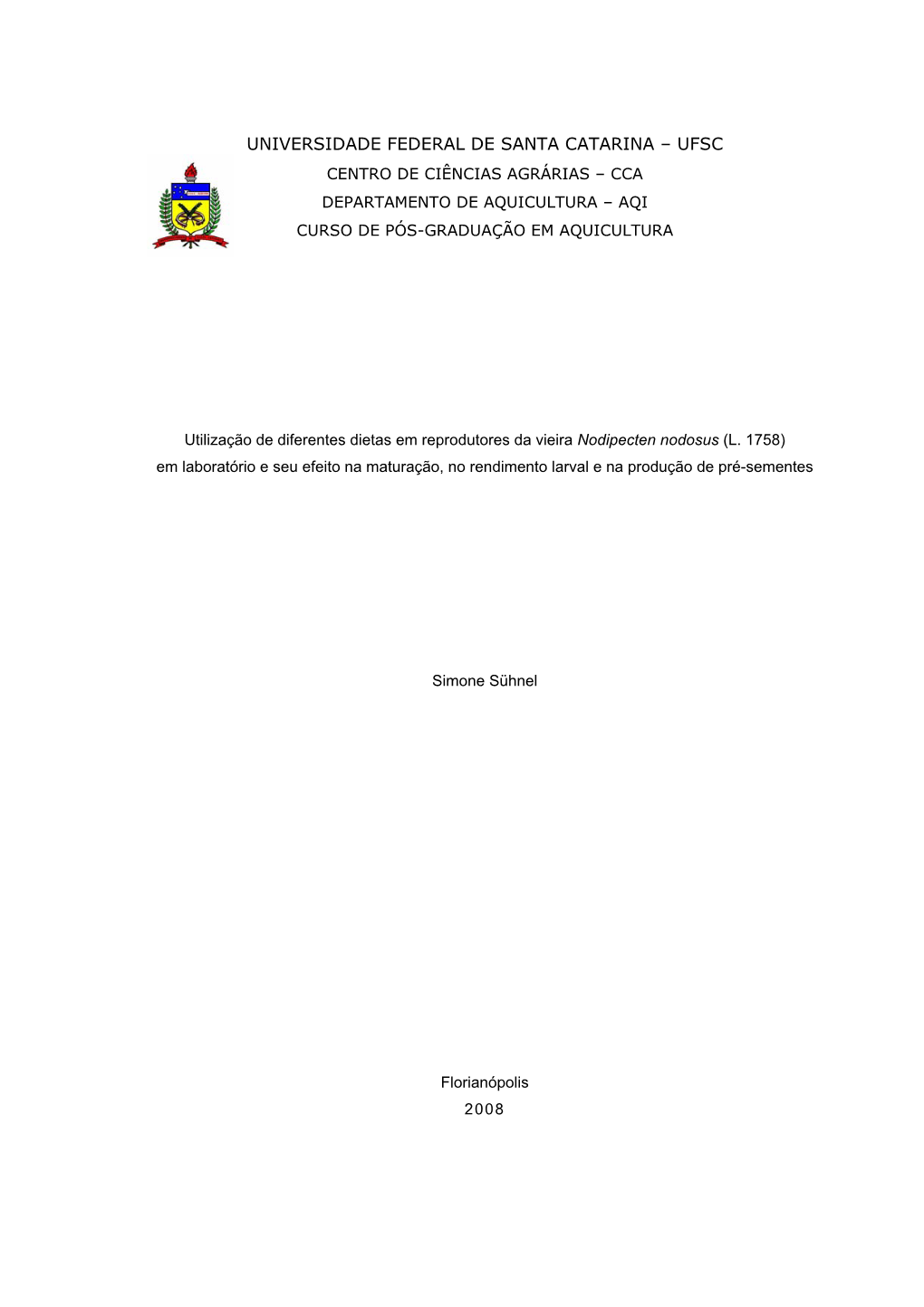 Universidade Federal De Santa Catarina – Ufsc Centro De Ciências Agrárias – Cca Departamento De Aquicultura – Aqi Curso De Pós-Graduação Em Aquicultura