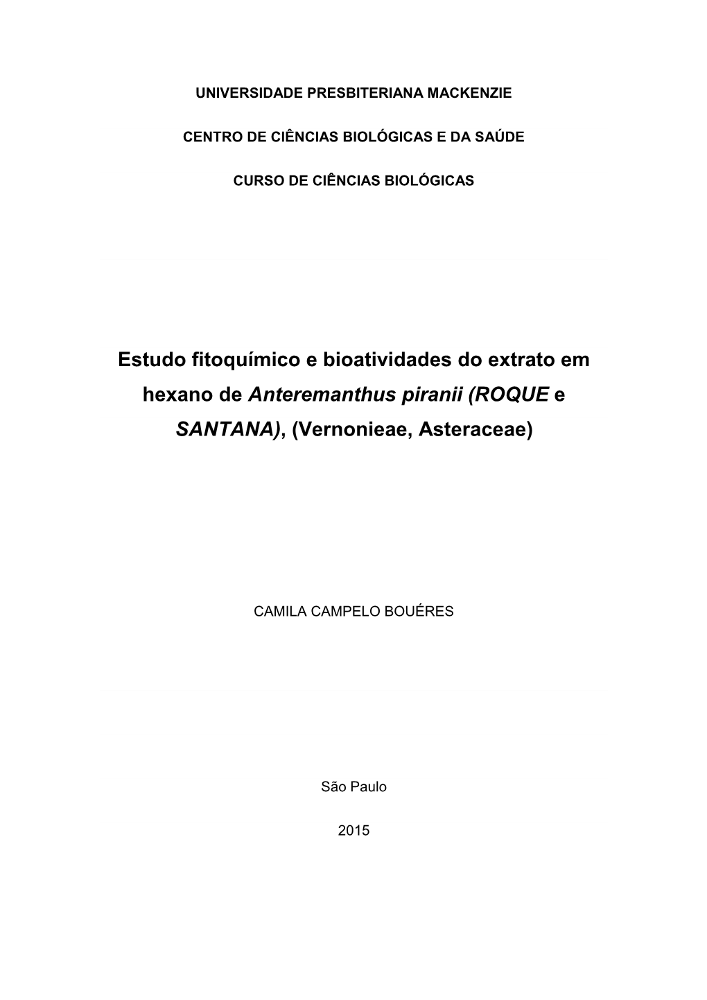 Estudo Fitoquímico E Bioatividades Do Extrato Em Hexano De Anteremanthus Piranii (ROQUE E SANTANA), (Vernonieae, Asteraceae)