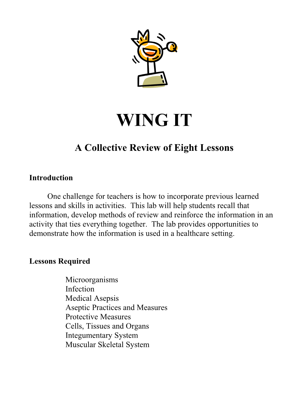 A Collective Review of Eight Lessons