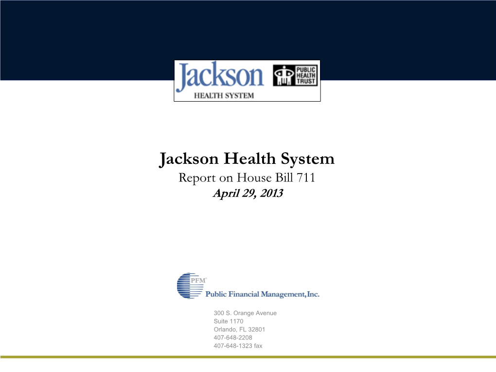 Jackson Health System Report on House Bill 711 March 26, 2013