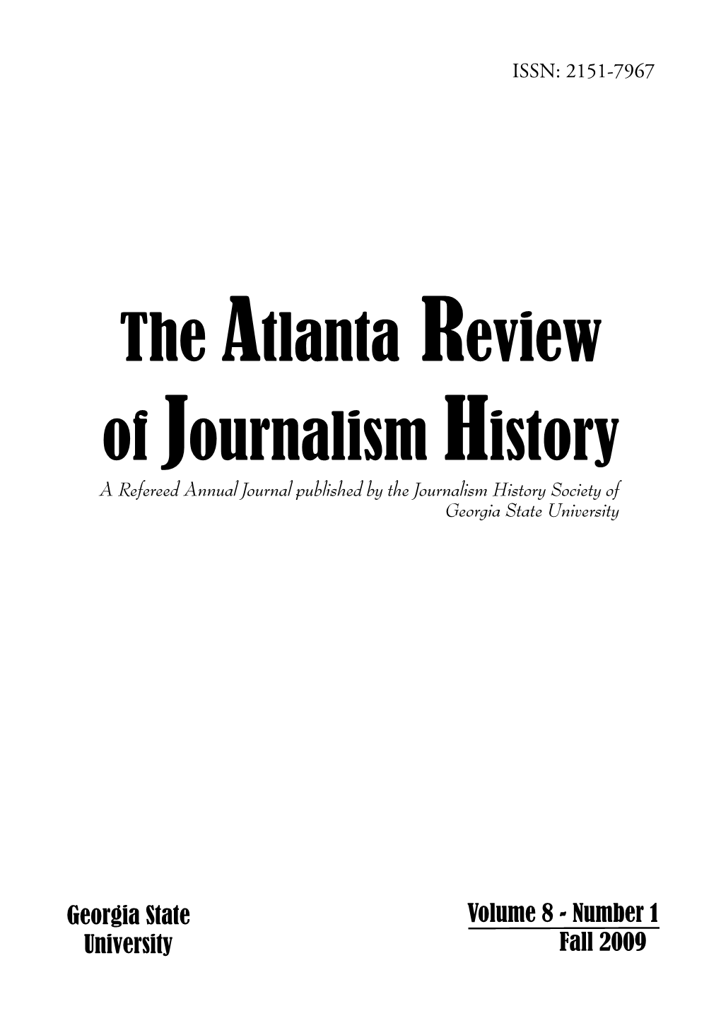 The Atlanta Review of Journalism History a Refereed Annual Journal Published by the Journalism History Society of Georgia State University