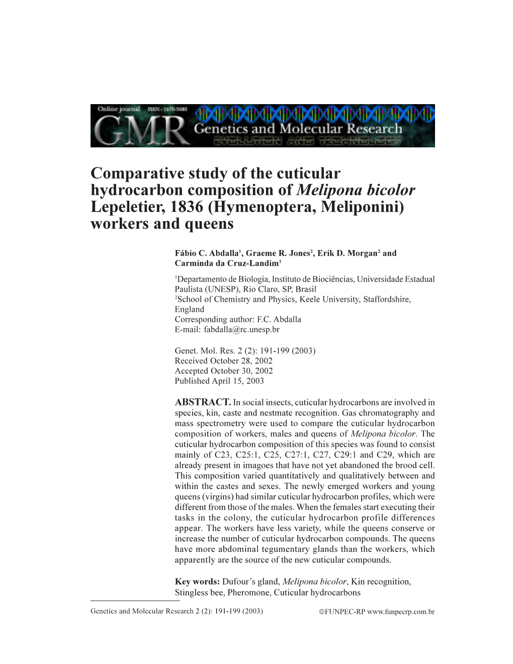 Comparative Study of the Cuticular Hydrocarbon Composition of Melipona Bicolor Lepeletier, 1836 (Hymenoptera, Meliponini) Workers and Queens