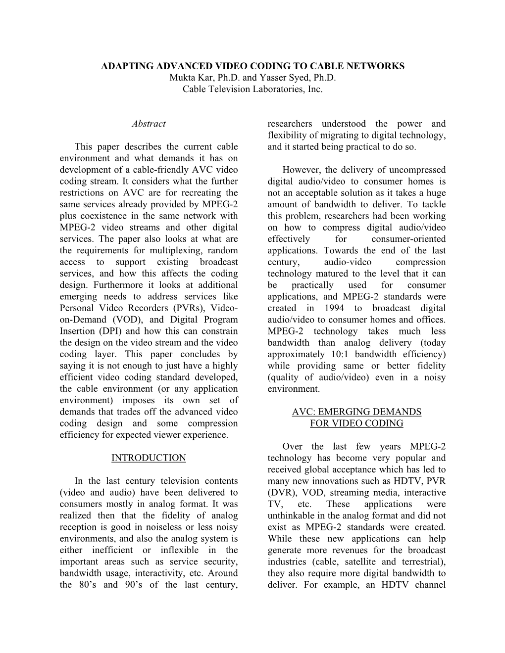 ADAPTING ADVANCED VIDEO CODING to CABLE NETWORKS Mukta Kar, Ph.D