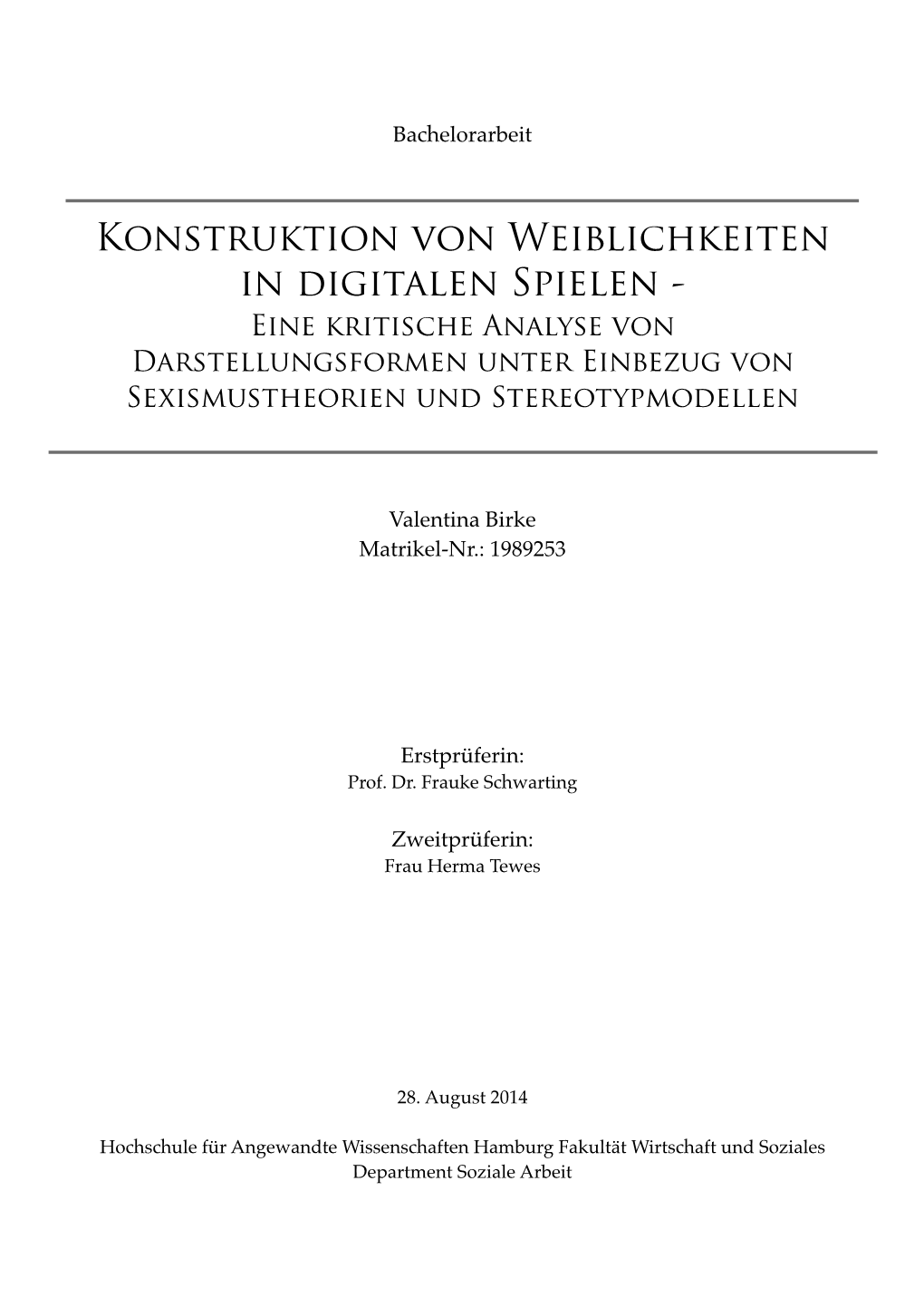 Konstruktion Von Weiblichkeiten in Digitalen Spielen - Eine Kritische Analyse Von Darstellungsformen Unter Einbezug Von Sexismustheorien Und Stereotypmodellen