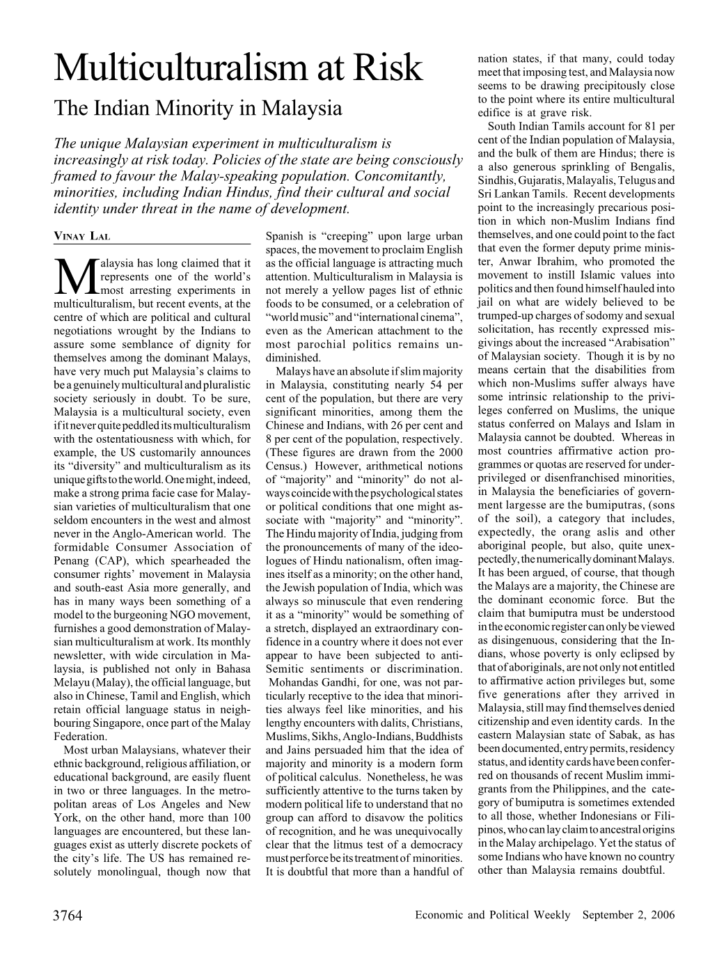 Multiculturalism at Risk Seems to Be Drawing Precipitously Close to the Point Where Its Entire Multicultural the Indian Minority in Malaysia Edifice Is at Grave Risk