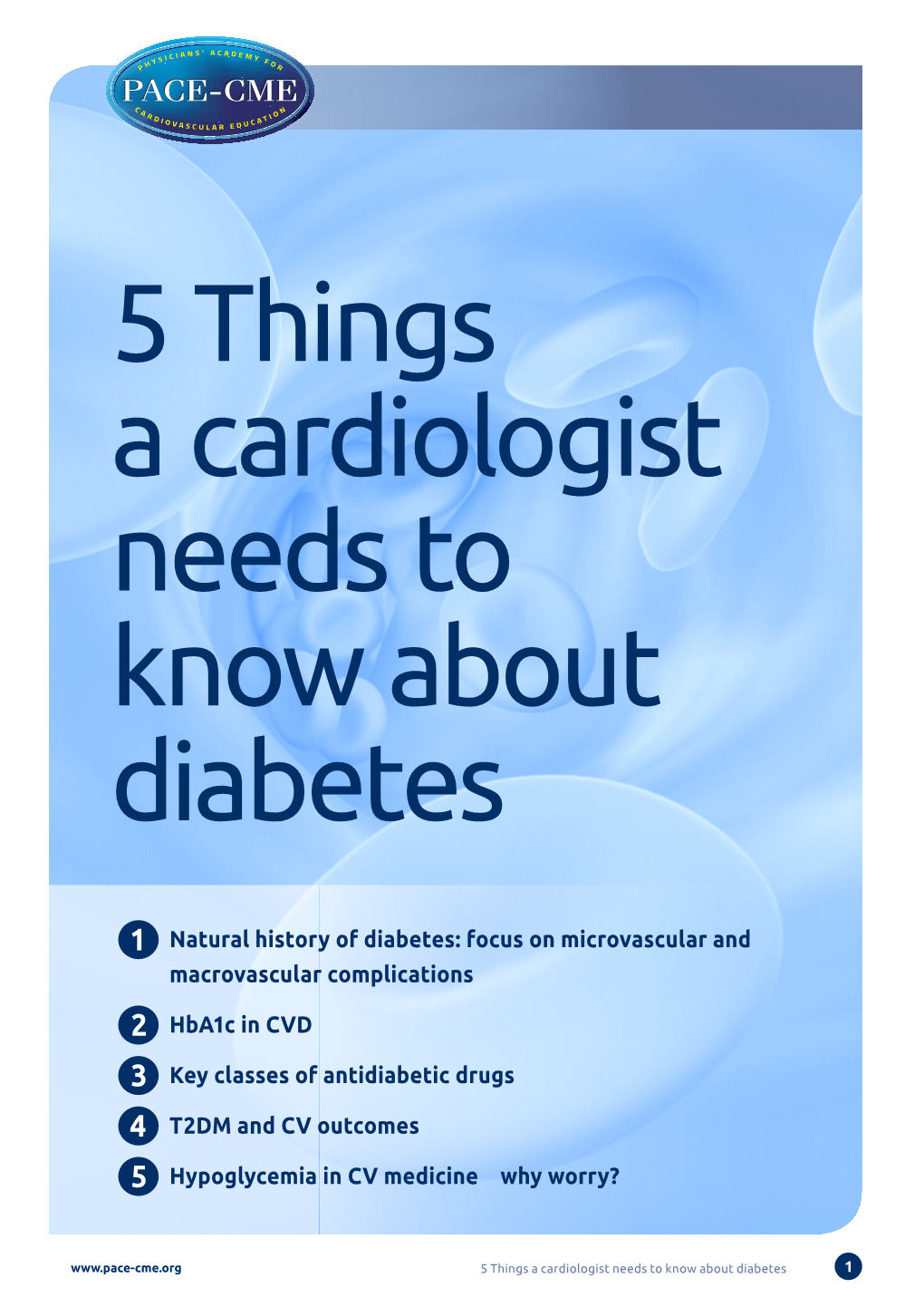 5 Things a Cardiologist Needs to Know About Diabetes 1 This Document Was Prepared TABLE of CONTENTS: Based on Presentations Prepared for PACE-Cme.Org By: 1