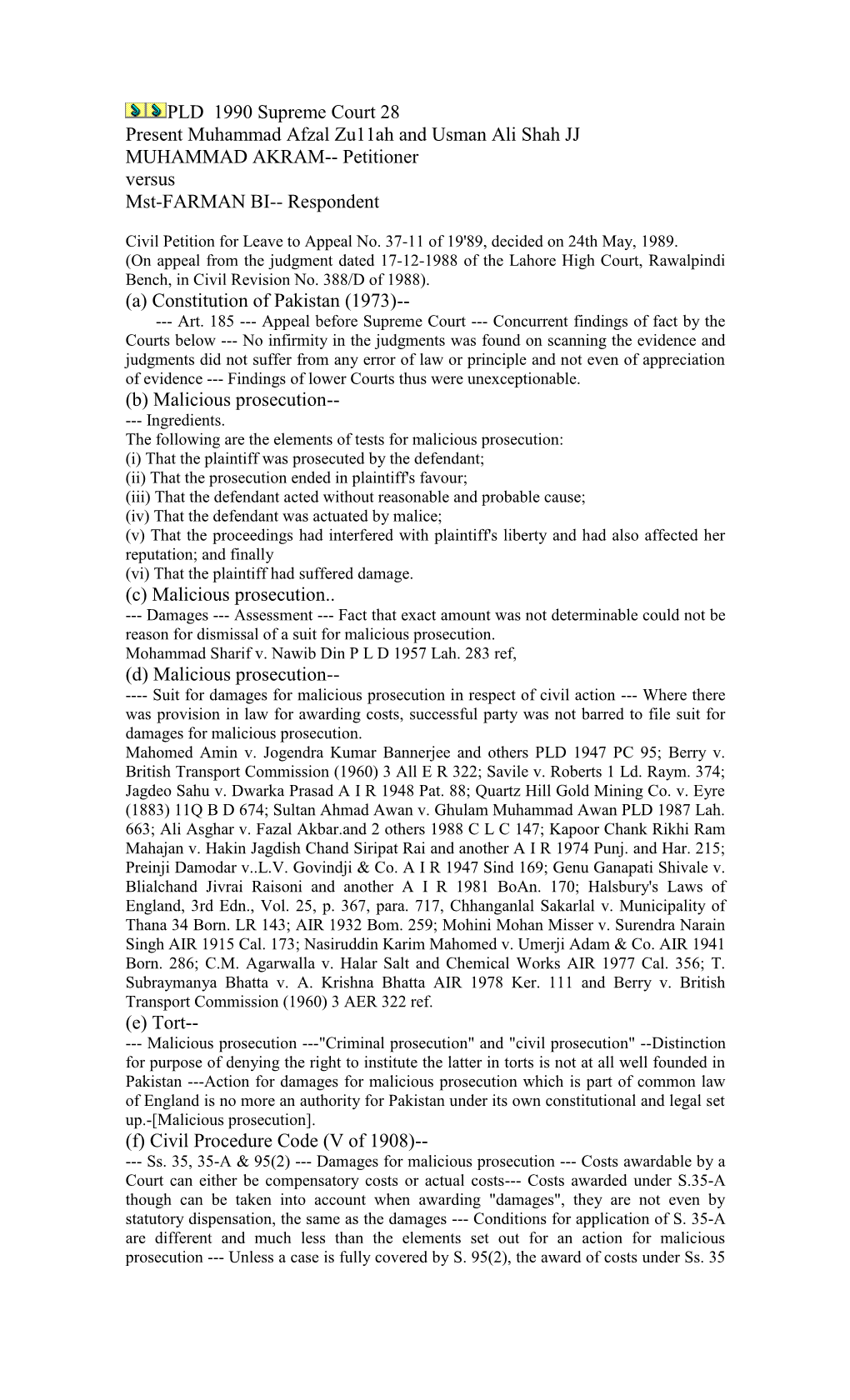 PLD 1990 Supreme Court 28 Present Muhammad Afzal Zu11ah and Usman Ali Shah JJ MUHAMMAD AKRAM-- Petitioner Versus Mst-FARMAN BI-- Respondent