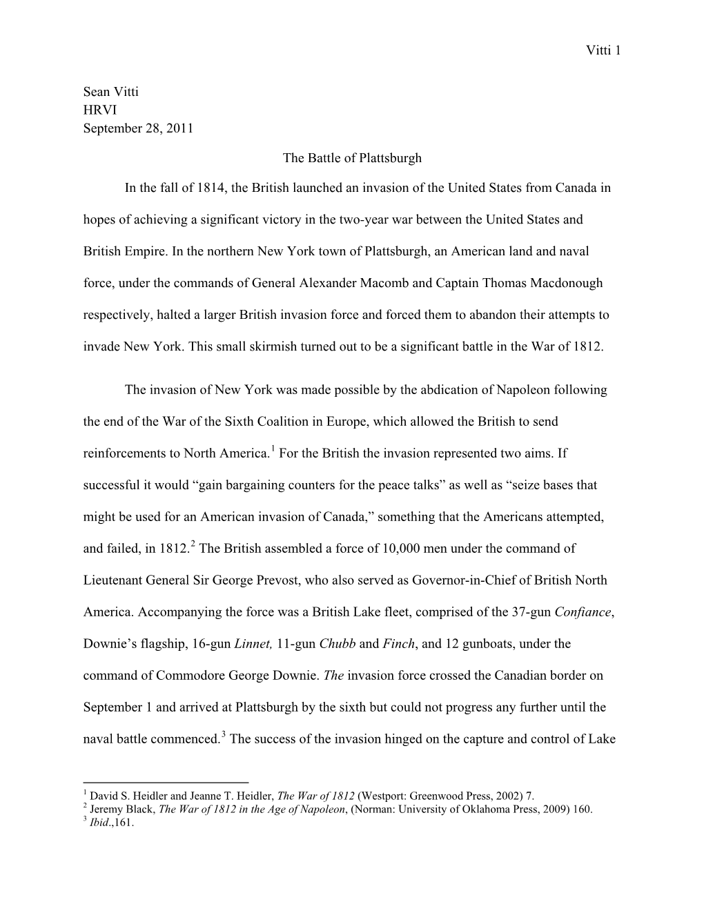 Vitti 1 Sean Vitti HRVI September 28, 2011 the Battle of Plattsburgh in the Fall of 1814, the British Launched an Invasion of Th