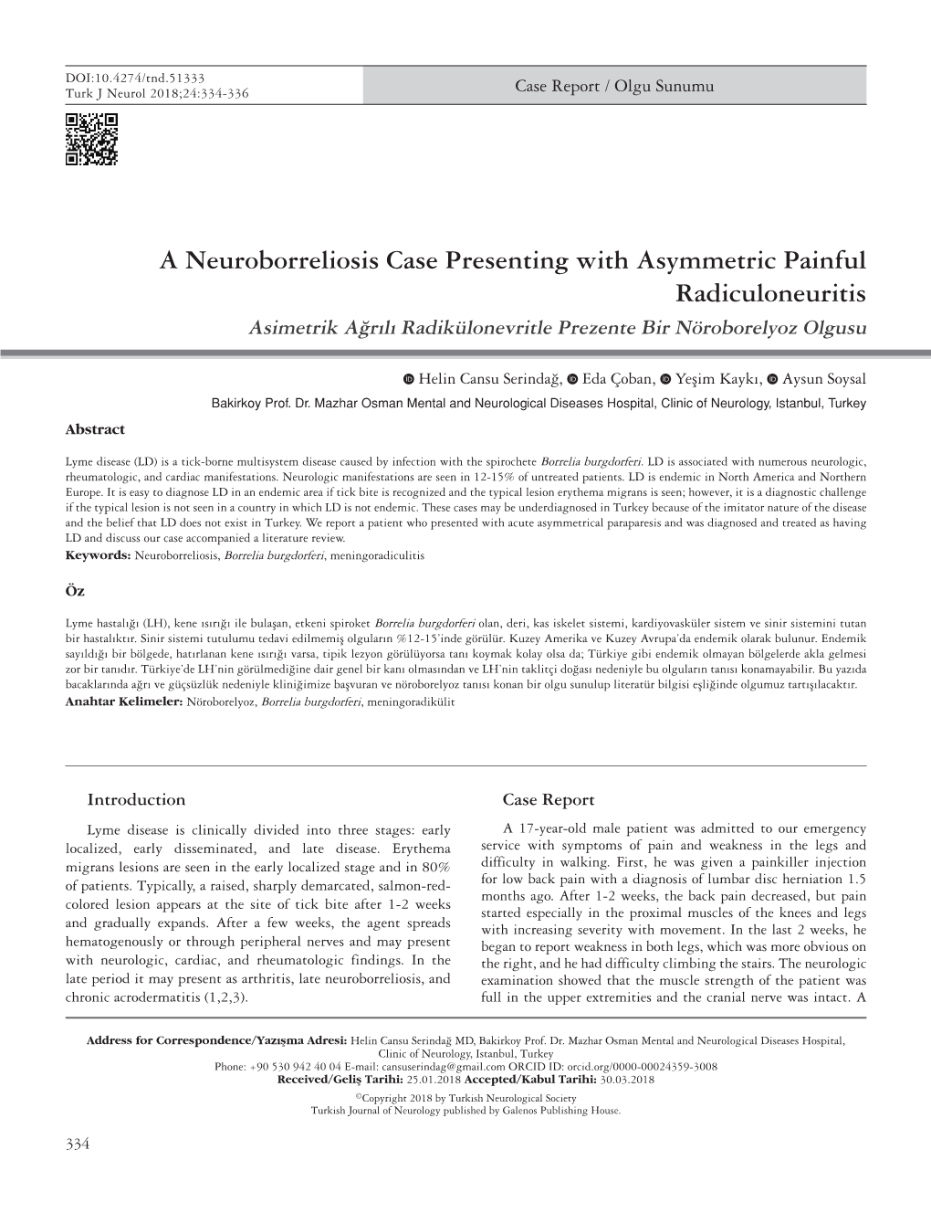 A Neuroborreliosis Case Presenting with Asymmetric Painful Radiculoneuritis Asimetrik Ağrılı Radikülonevritle Prezente Bir Nöroborelyoz Olgusu