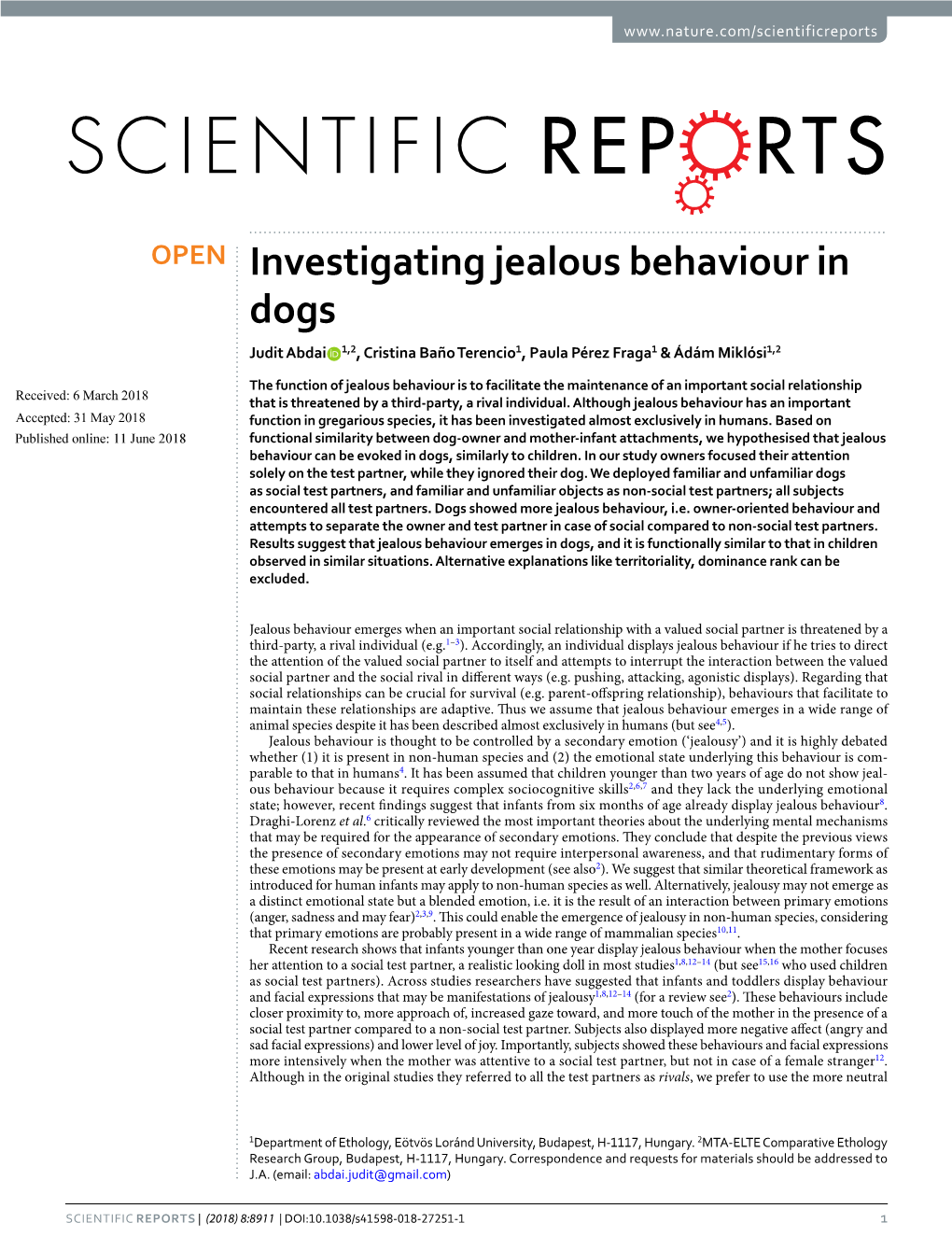 Investigating Jealous Behaviour in Dogs Judit Abdai 1,2, Cristina Baño Terencio1, Paula Pérez Fraga1 & Ádám Miklósi1,2