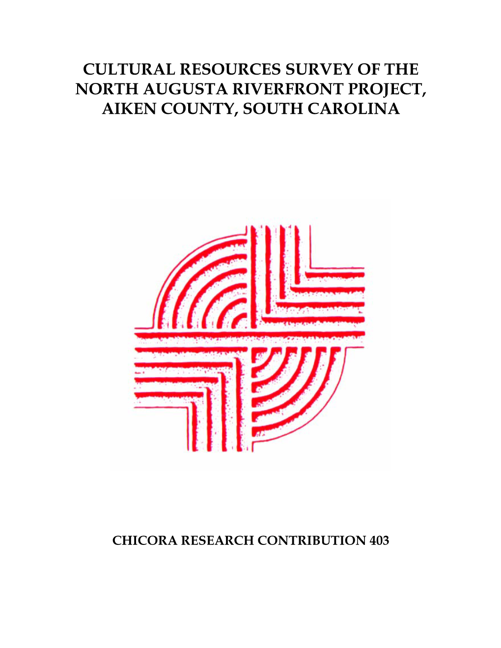 Cultural Resources Survey of the North Augusta Riverfront Project, Aiken County, South Carolina