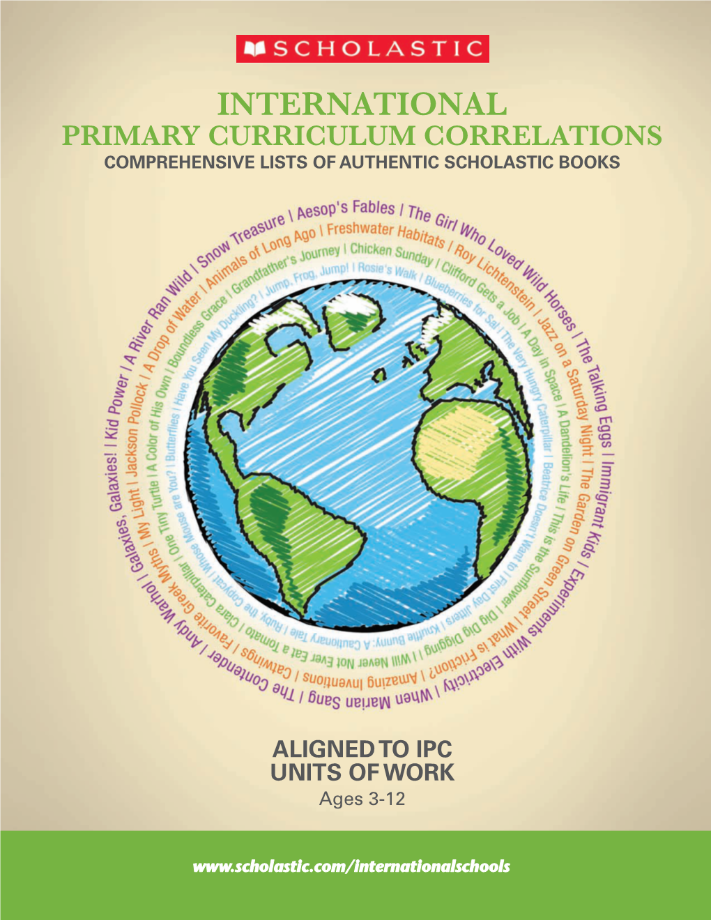 International Primary Curriculum Correlations COMPREHENSIVE LISTS of AUTHENTIC SCHOLASTIC BOOKS