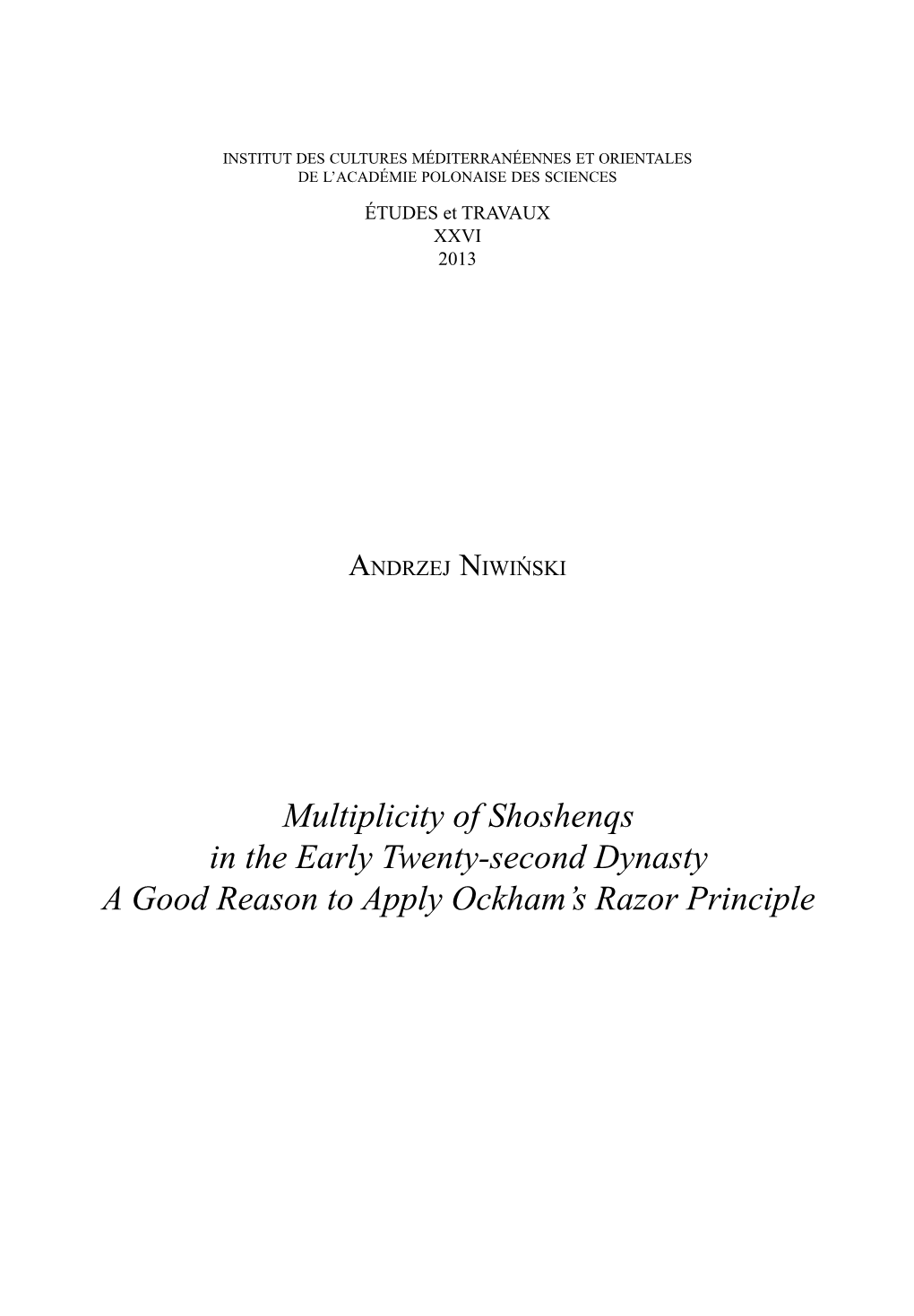 Multiplicity of Shoshenqs in the Early Twenty-Second Dynasty a Good Reason to Apply Ockham's Razor Principle