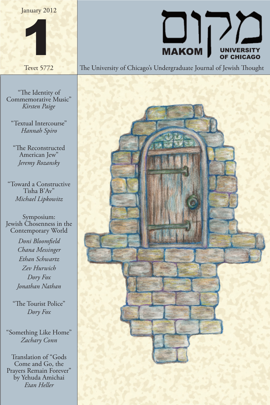 The University of Chicago's Undergraduate Journal of Jewish Thought January 2012 Tevet 5772