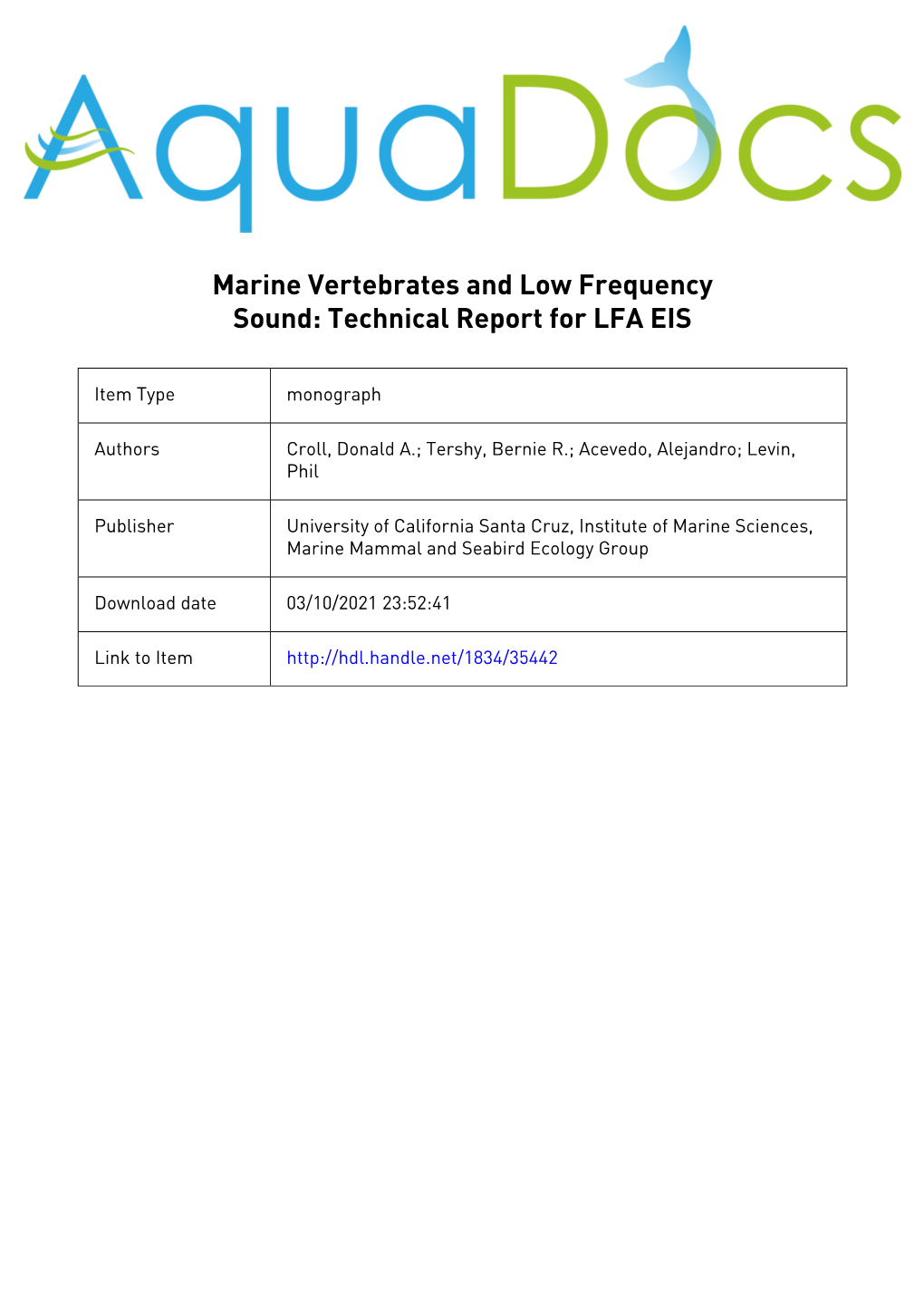 MARINE VERTEBRATES and LOW FREQUENCY SOUND TECHNICAL REPORT for LFA EIS 28 February, 1999 Prepared by Donald A. Croll, Bernie R