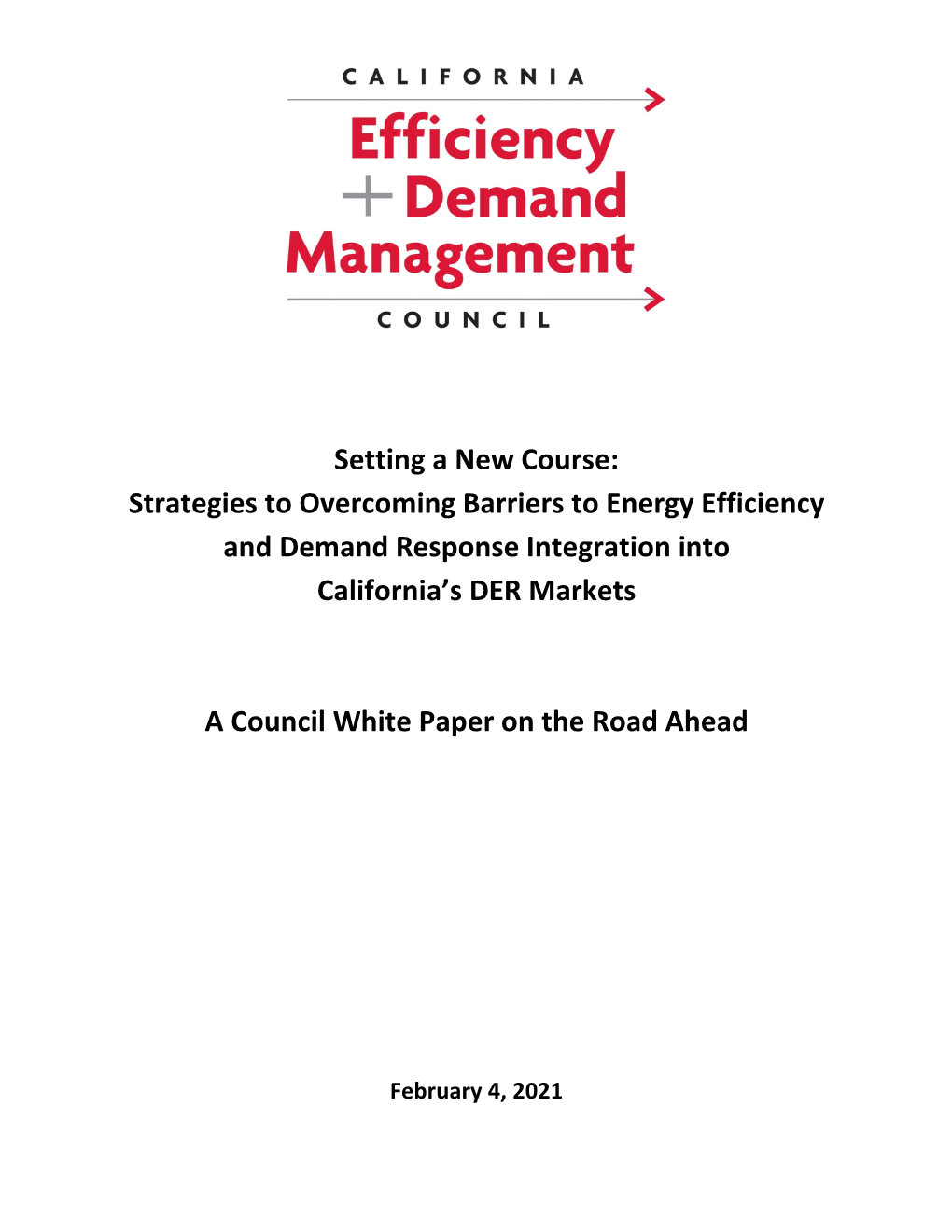 Setting a New Course: Strategies to Overcoming Barriers to Energy Efficiency and Demand Response Integration Into California’S DER Markets