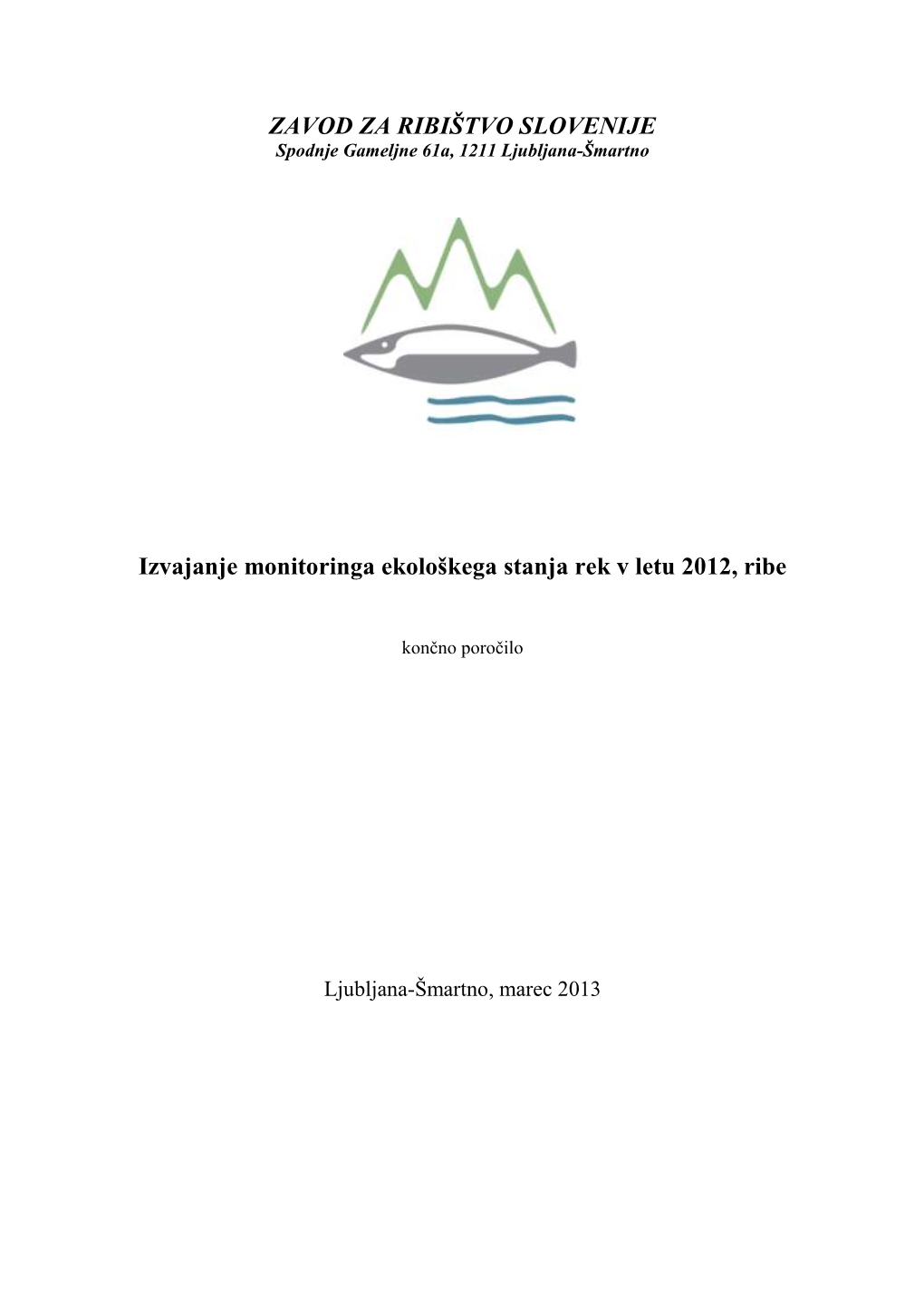 Izvajanje Monitoringa Ekološkega Stanja Rek V Letu 2012, Ribe