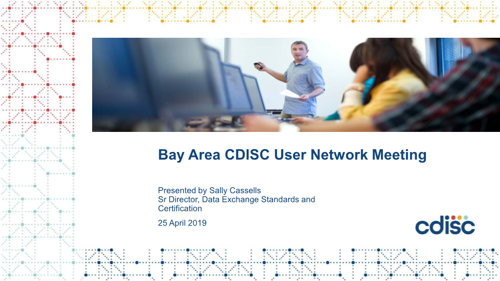 Bay Area CDISC User Network Meeting