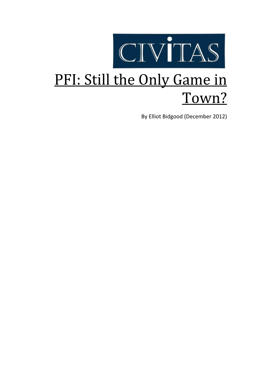 PFI: Still the Only Game In