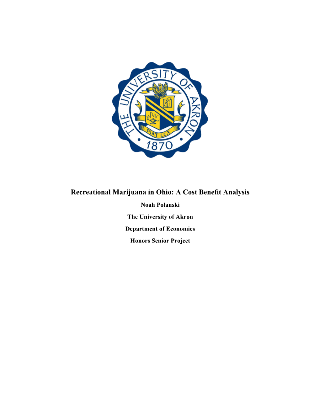 Recreational Marijuana in Ohio: a Cost Benefit Analysis Noah Polanski the University of Akron Department of Economics Honors Senior Project