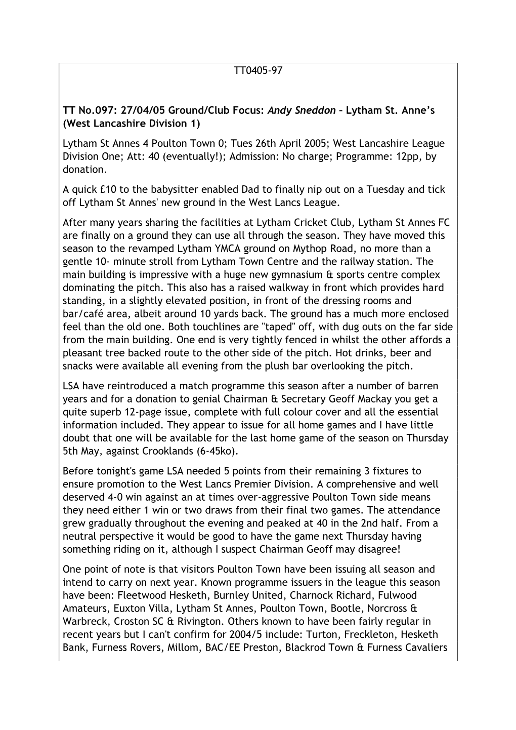 Lytham St Annes 4 Poulton Town 0; Tues 26Th April 2005; West Lancashire League Division One; Att: 40 (Eventually!); Admission: No Charge; Programme: 12Pp, by Donation