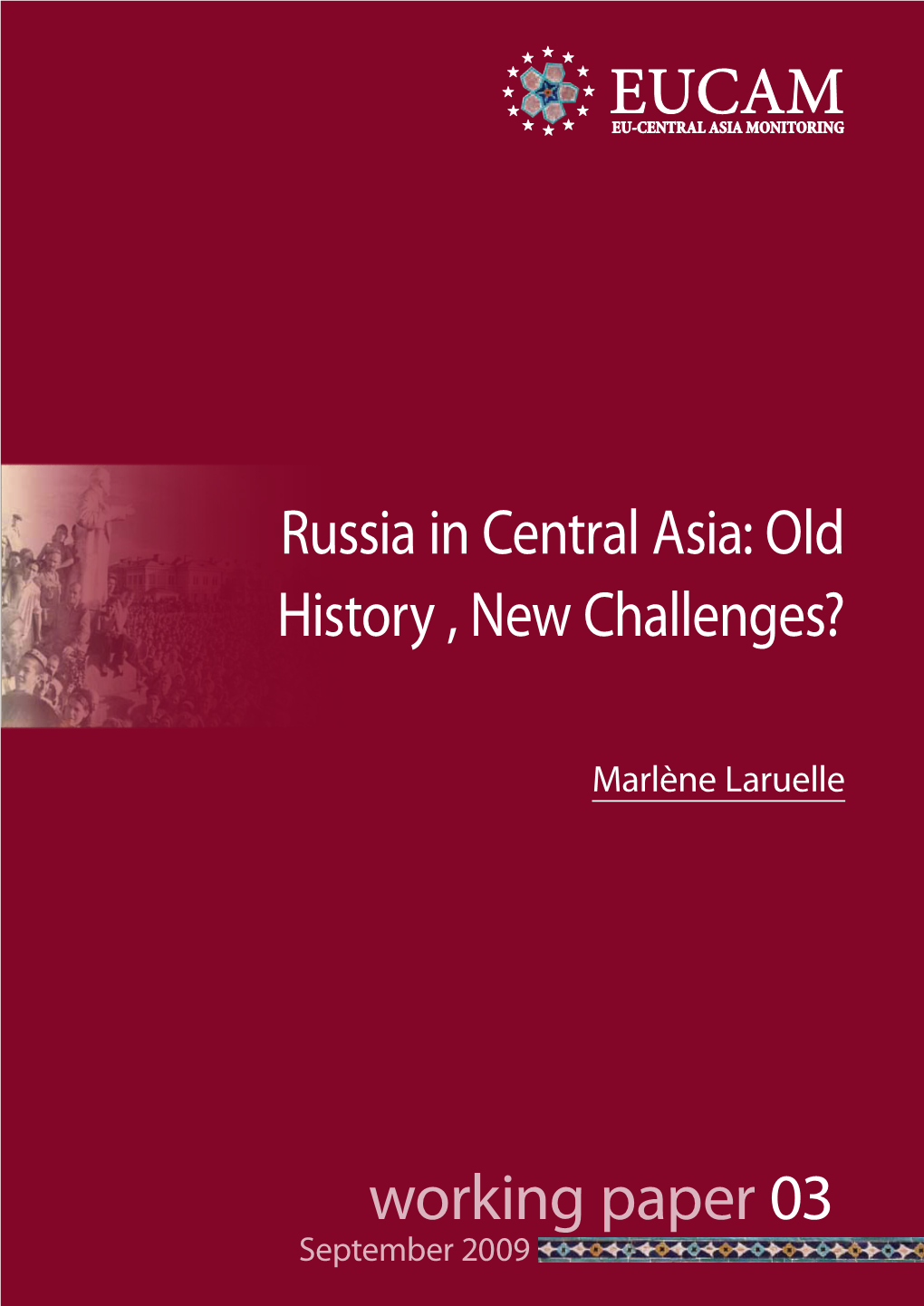 Russia in Central Asia: Old History, New Challenges?
