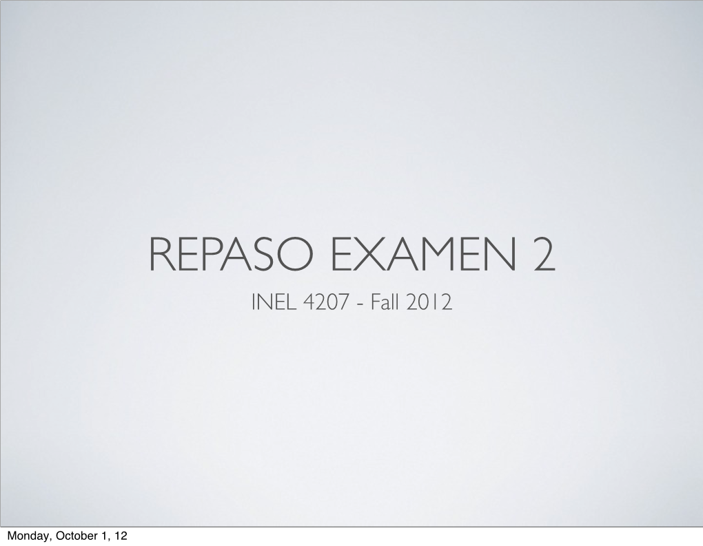 REPASO EXAMEN 2 INEL 4207 - Fall 2012