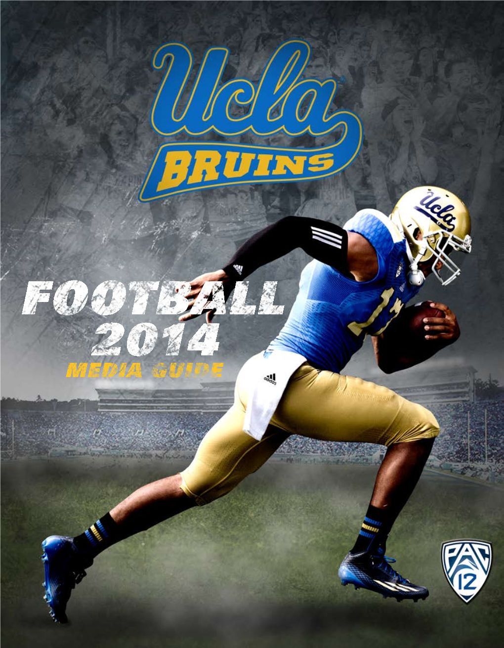 2014 UCLA FOOTBALL SCHEDULE INTRODUCTION GENERAL INFORMATION School: UCLA Date Opponent City, State Stadium Series Location: Los Angeles, Calif