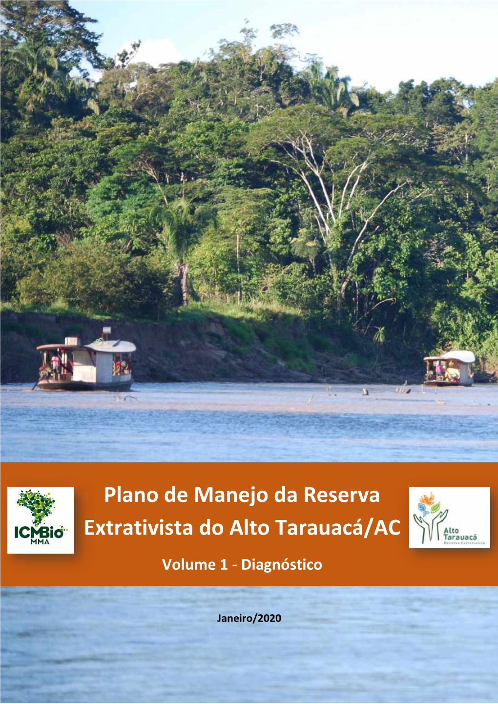 Plano De Manejo Da Reserva Extrativista Do Alto Tarauacá (Diagnóstico - Volume 1) 1