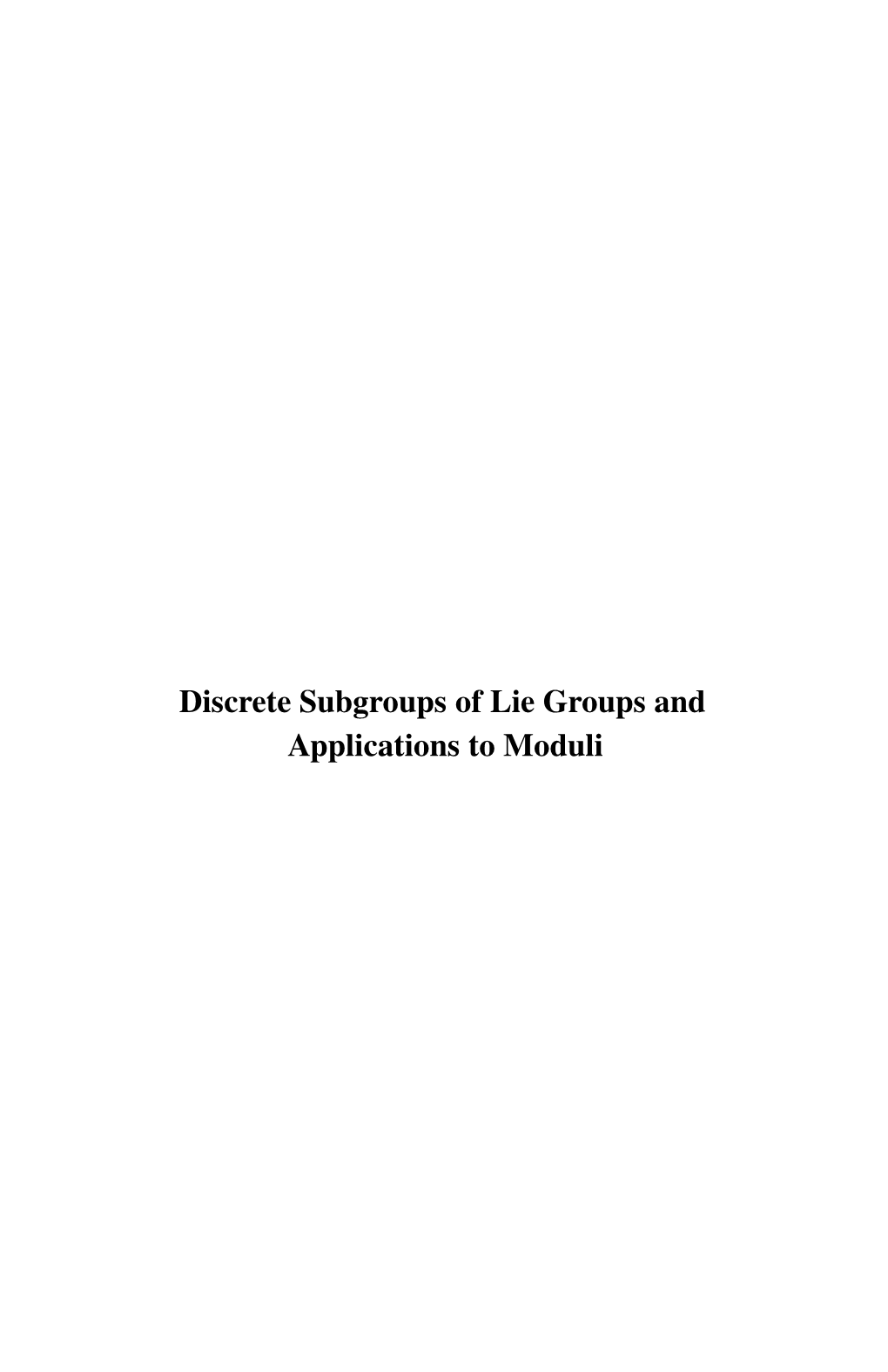 Discrete Subgroups of Lie Groups and Applications to Moduli