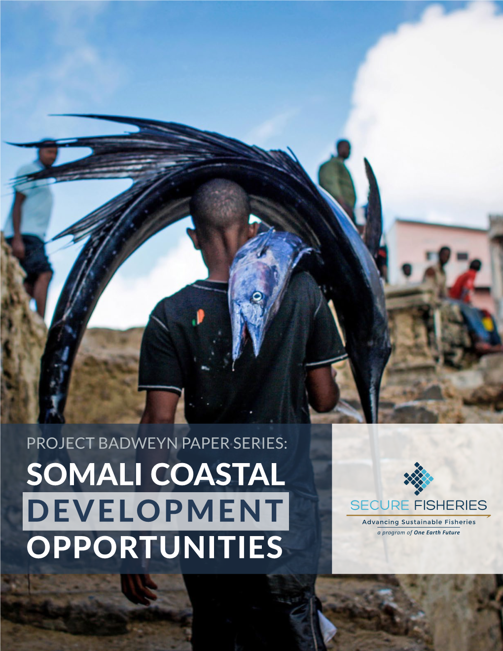 Somali Coastal Development Opportunities Project Badweyn Paper Series: Somali Coastal Development Opportunities