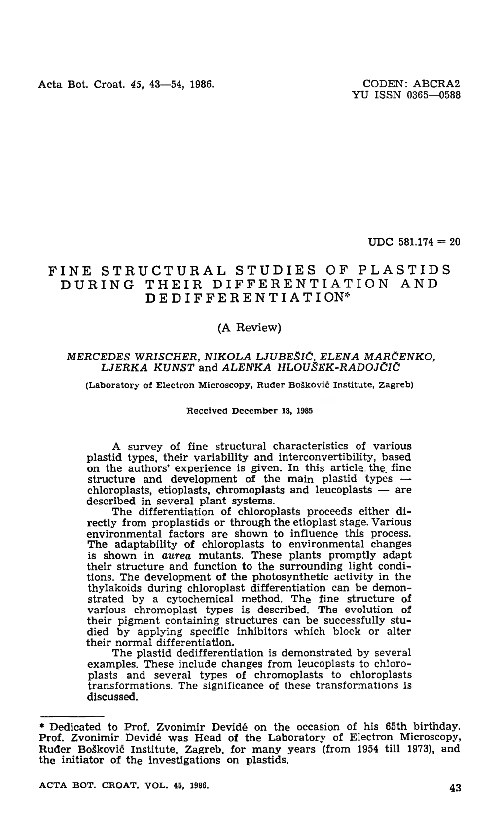 FINE STRUCTURAL STUDIES of PLASTIDS DURING THEIR DIFFERENTIATION and D E D I F F E R E N T I a T I ON* (A Review)