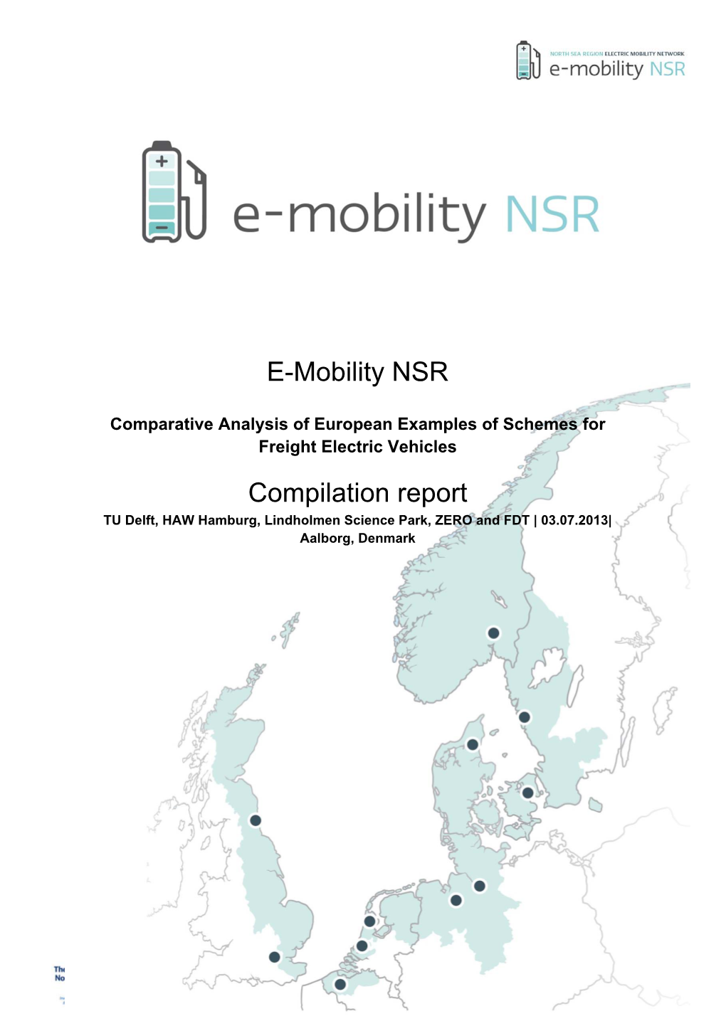 Final Report of the Pilot Region Tests, Names the Most Promising Applications for the First Market Implementation for Commercial Cases (NOW, 2012)