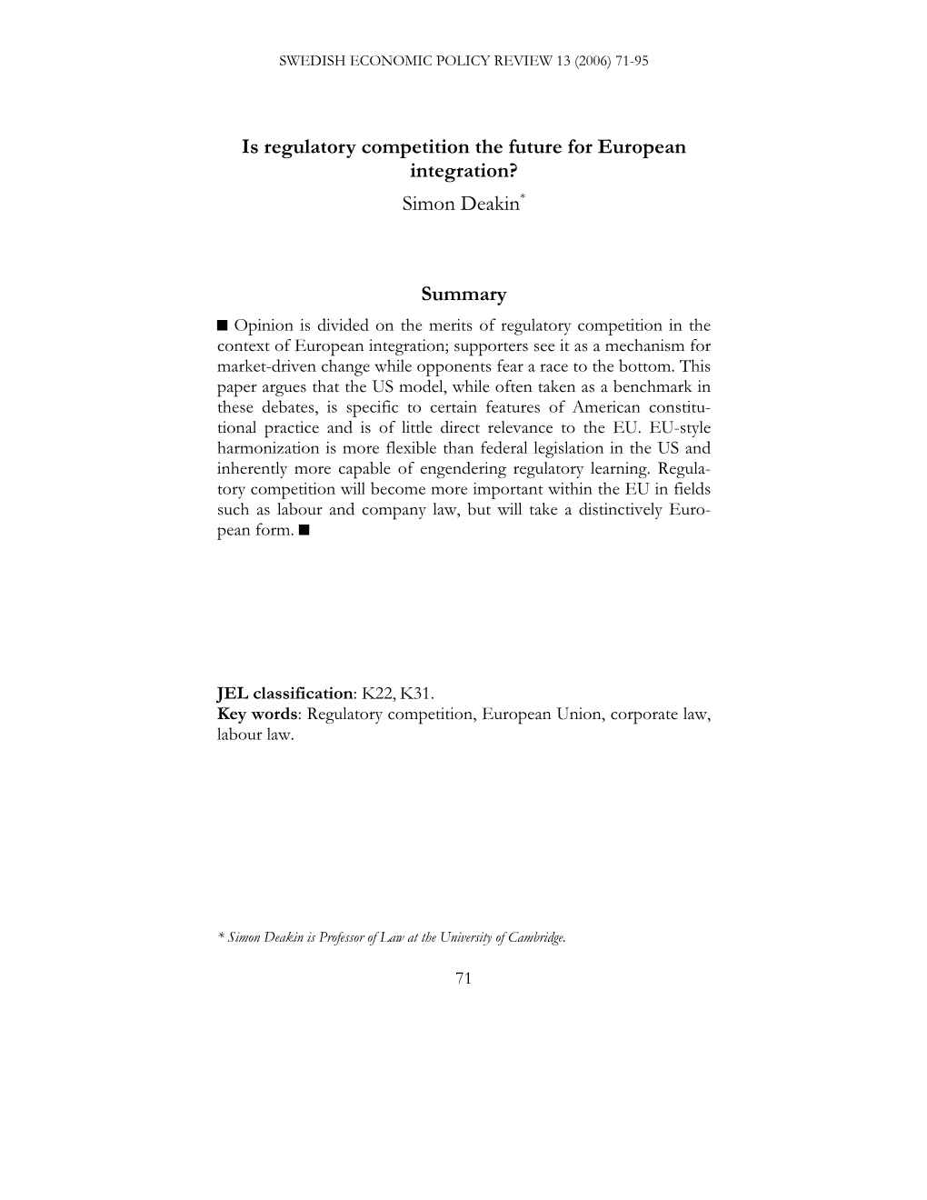 Is Regulatory Competition the Future for European Integration? Simon Deakin*