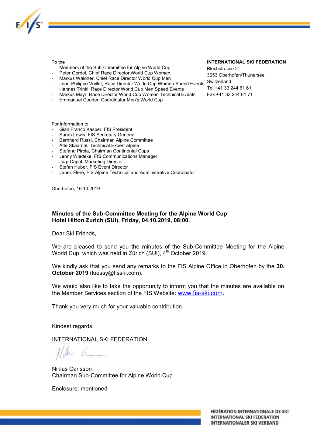 Minutes of the Sub-Committee Meeting for the Alpine World Cup Hotel Hilton Zurich (SUI), Friday, 04.10.2019, 08:00