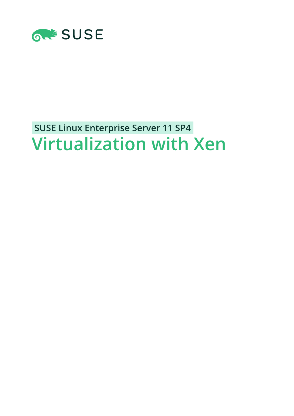 Virtualization with Xen Virtualization with Xen SUSE Linux Enterprise Server 11 SP4