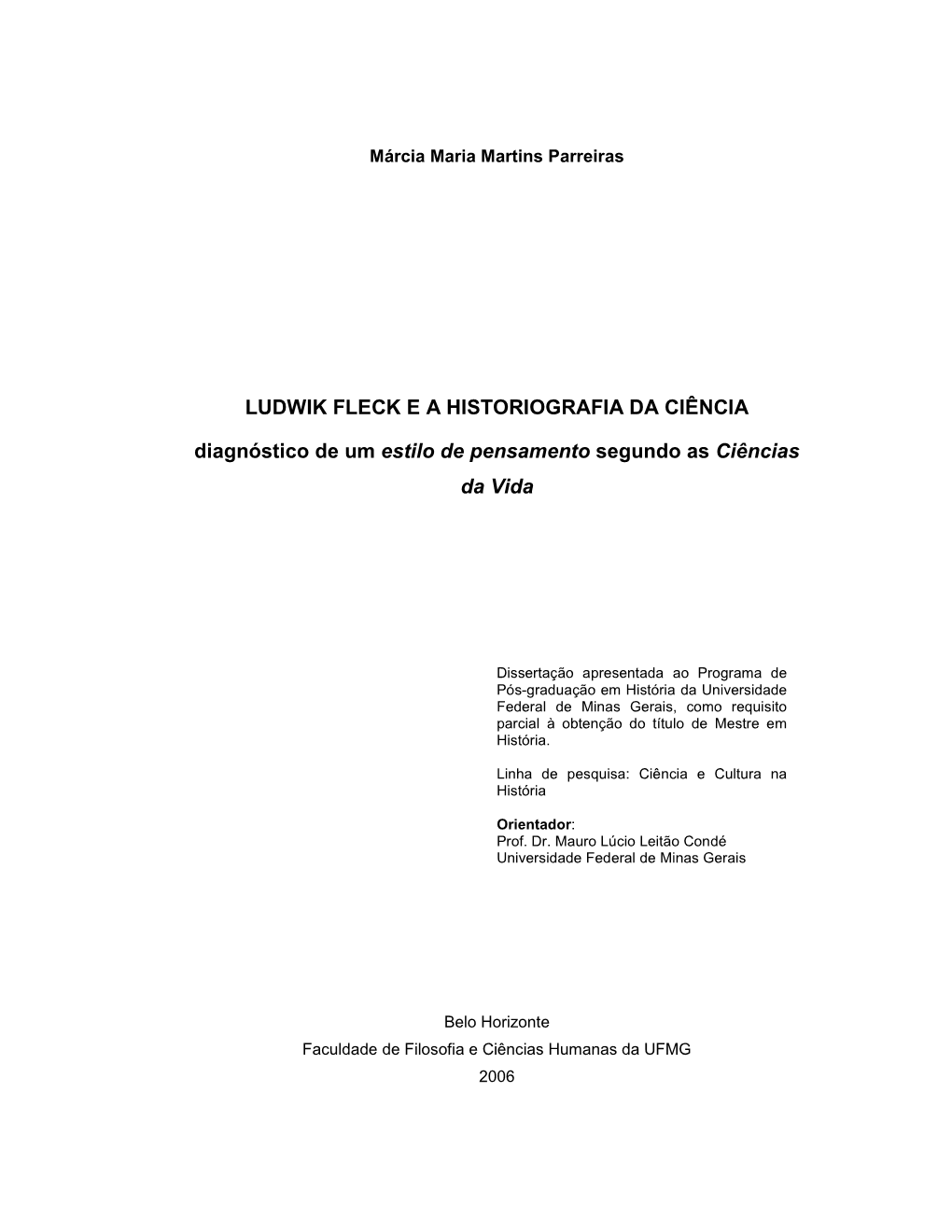 LUDWIK FLECK E a HISTORIOGRAFIA DA CIÊNCIA Diagnóstico De Um Estilo De Pensamento Segundo As Ciências