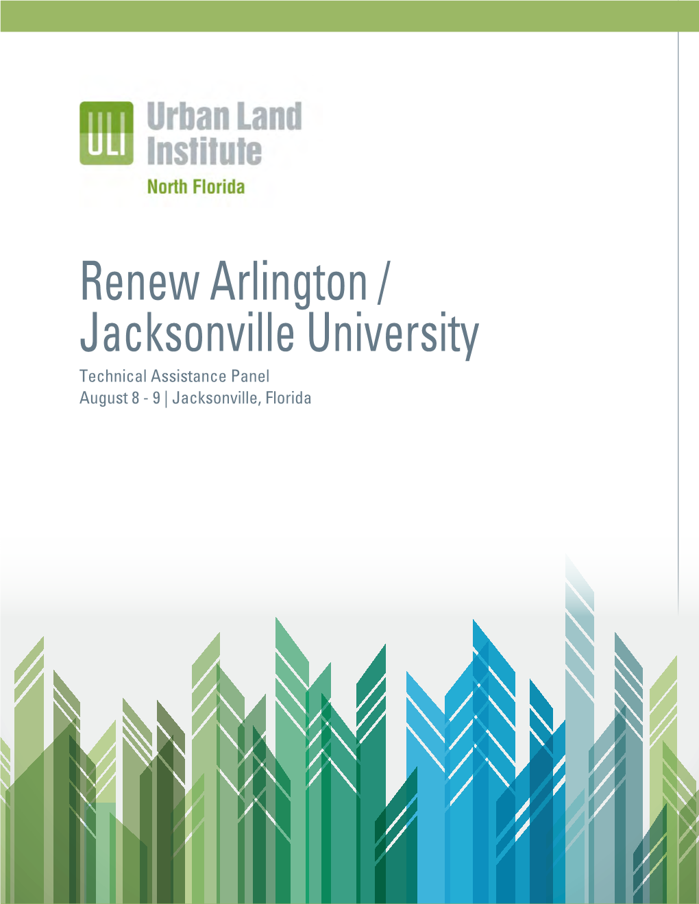 Renew Arlington / Jacksonville University Technical Assistance Panel August 8 - 9 | Jacksonville, Florida