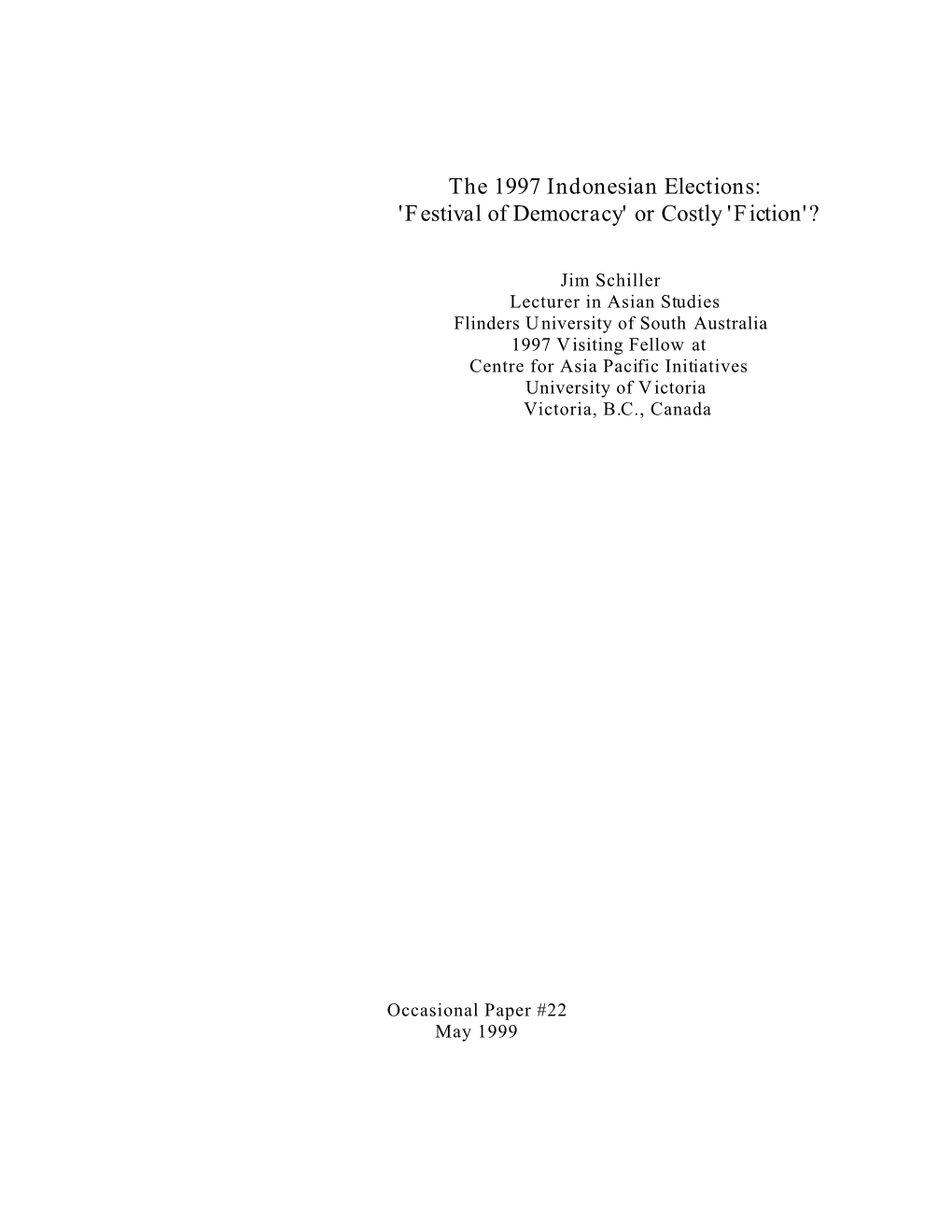 The 1997 Indonesian Elections: 'Festival of Democracy' Or Costly 'Fiction'?