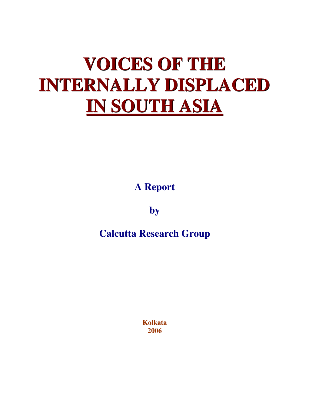 Voices of the Internally Displaced in South Asia, Report by Calcutta Research Group 2