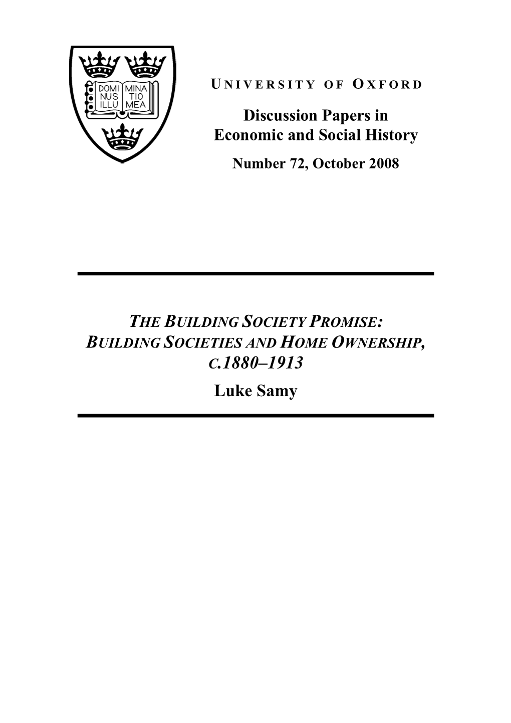 THE BUILDING SOCIETY PROMISE: BUILDING SOCIETIES and HOME OWNERSHIP, C.1880–1913 Luke Samy