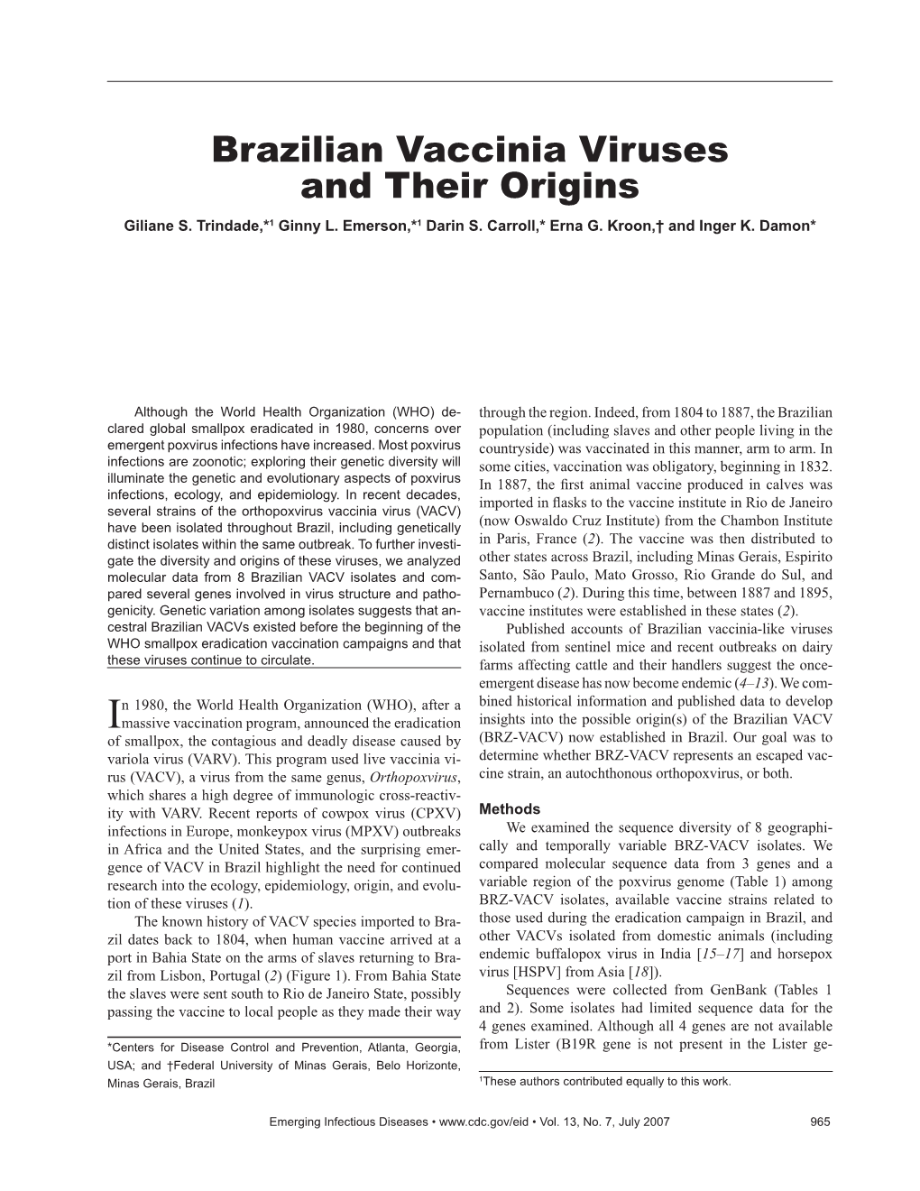 Brazilian Vaccinia Viruses and Their Origins Giliane S