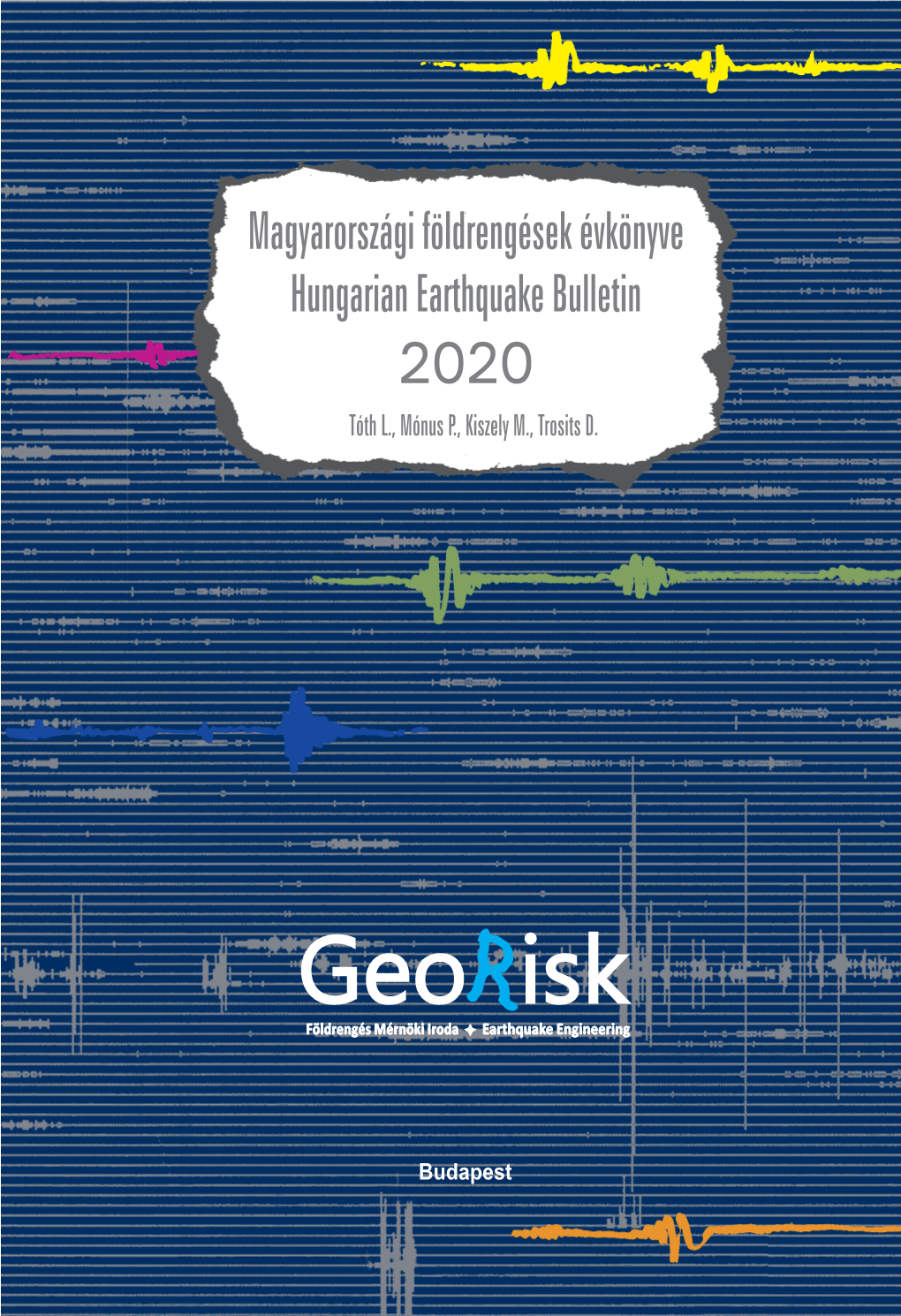Magyarországi Földrengések Évkönyve Hungarian Earthquake Bulletin 2020 Tóth L., Mónus P., Kiszely M., Trosits D