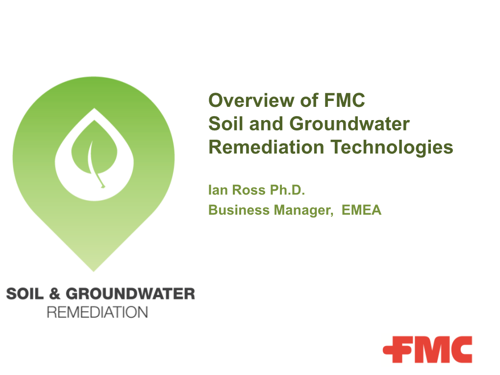 Overview of FMC Soil and Groundwater Remediation Technologies